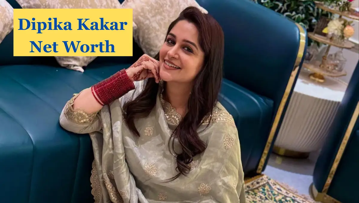 Dipika Kakar Net Worth